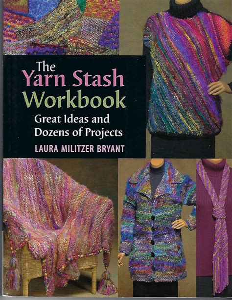 the yarn stash workbook great ideas and dozens of projects Epub