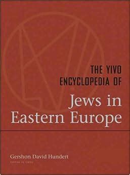 the yivo encyclopedia of jews in eastern europe 2 volumes PDF