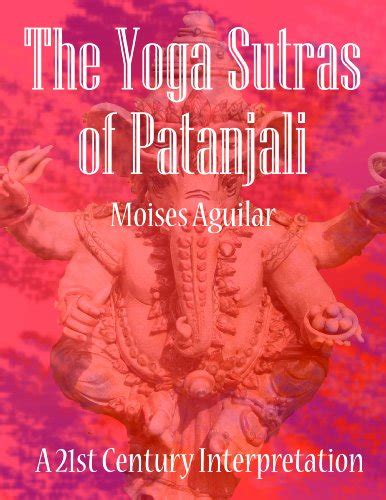 the yoga sutras of patanjali a 21st century interpretation Reader