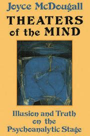 theaters of the mind illusion and truth on the psychoanalytic stage Reader