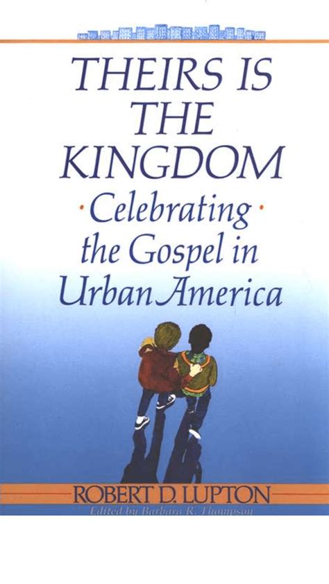 theirs is the kingdom celebrating the gospel in urban america Kindle Editon