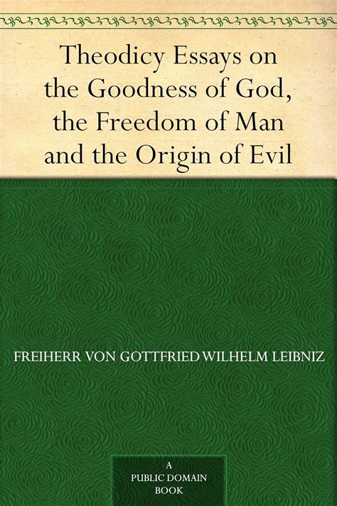 theodicy essays on the goodness of god the freedom of man and the origin of evil Doc