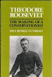 theodore roosevelt the making of a conservationist Kindle Editon