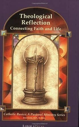 theological reflection connecting faith and life catholic basics a pastoral ministry series PDF