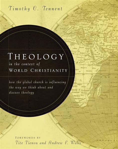 theology in the context of world christianity how the global church is influencing the way we think about and Doc