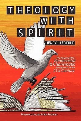 theology with spirit the future of the pentecostal charismatic movements in the 21st century Kindle Editon