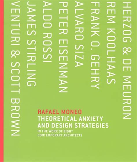 theoretical anxiety and design strategies in the work of eight contemporary architects Doc