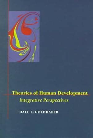 theories of human development integrative perspectives Kindle Editon