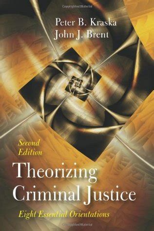 theorizing criminal justice eight essential orientations Reader