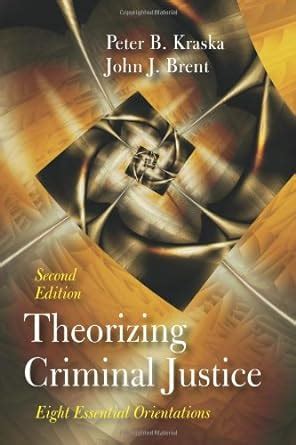 theorizing criminal justice eight essential orientations Reader