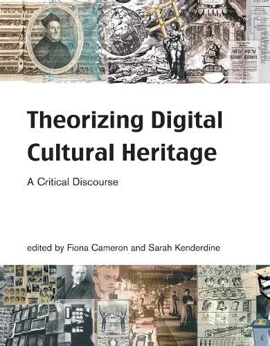 theorizing digital cultural heritage a critical discourse media in transition Epub