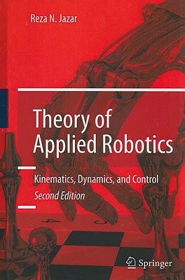 theory of applied robotics kinematics dynamics and control 2nd edition Reader