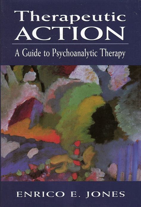 therapeutic action a guide to psychoanalytic therapy PDF