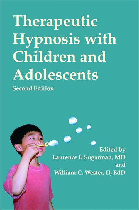 therapeutic hypnosis with children and adolescents second edition Kindle Editon