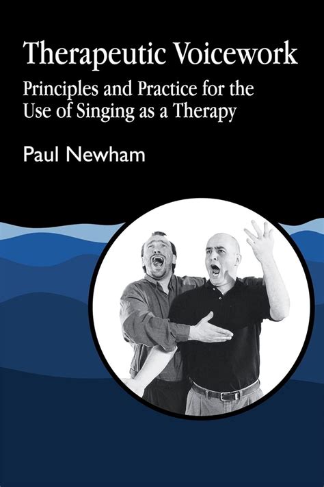 therapeutic voicework principles and practice for the use of singing as a therapy art therapies series Epub