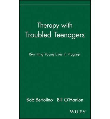 therapy with troubled teenagers rewriting young lives in progress PDF