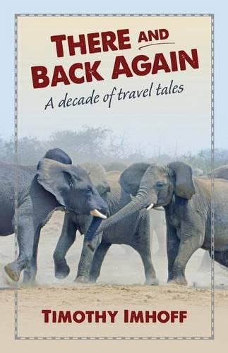 there and back again a decade of travel tales Epub