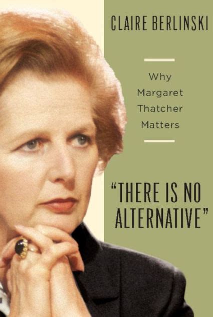 there is no alternative why margaret thatcher matters Kindle Editon