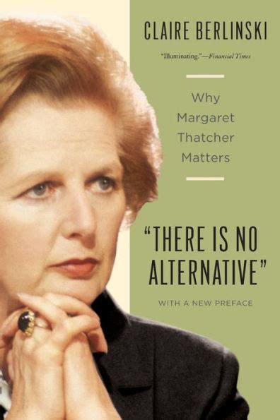 there is no alternative why margaret thatcher matters Kindle Editon