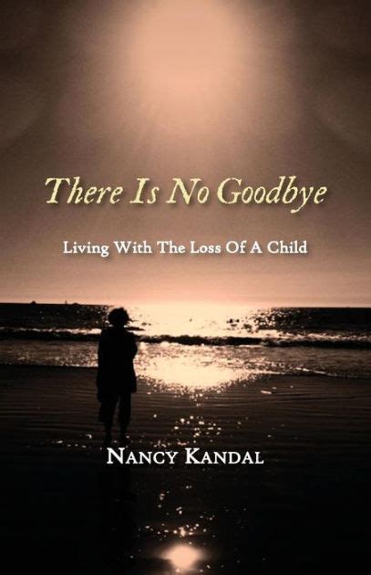 there is no goodbye living with the loss of a child Reader