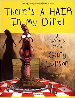there s a hair in my dirt a worm s story PDF
