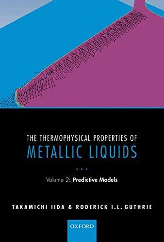 thermophysical properties metallic liquids predictive Kindle Editon
