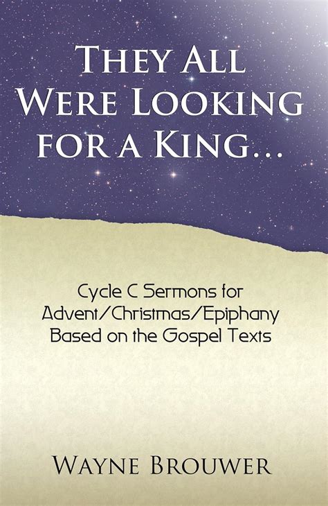 they all were looking for a king sermons for advent or christmas or epiphany cycle c Epub