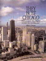 they built chicago entrepreneurs who shaped a great citys architecture Kindle Editon