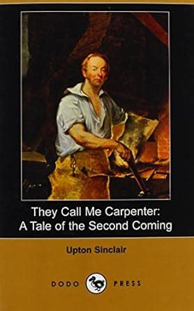 they call me carpenter a tale of the second coming Doc