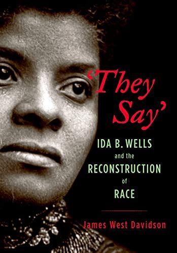 they say ida b wells and the reconstruction of race Kindle Editon