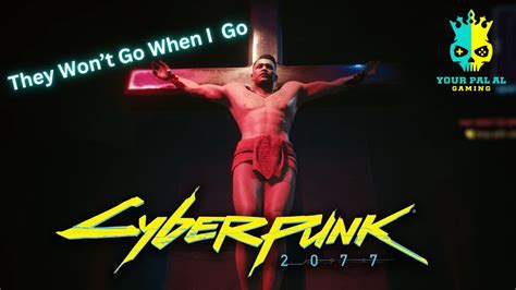 they won't go when i go cyberpunk