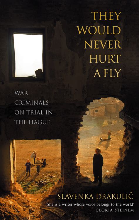 they would never hurt a fly war criminals on trial in the hague PDF