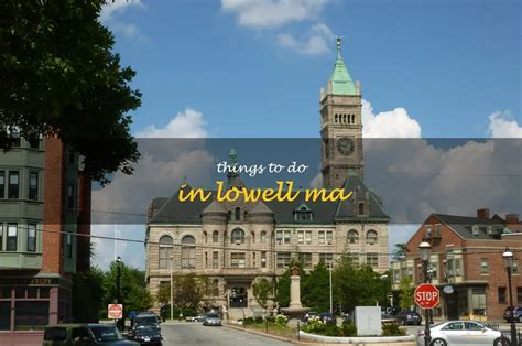 things to do in lowell
