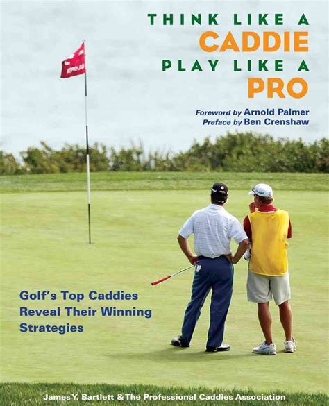 think like a caddie play like a pro golfs top caddies share their winning secrets Doc