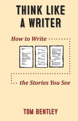 think like a writer how to write the stories you see Doc