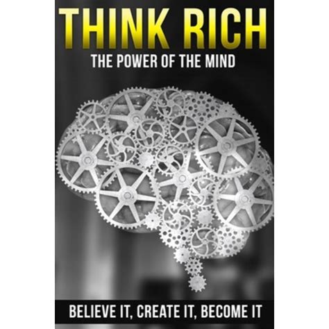 think rich the power of the mind believe it create it become it PDF