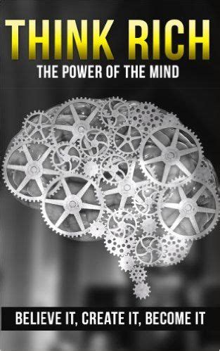 think rich the power of the mind believe it create it become it PDF