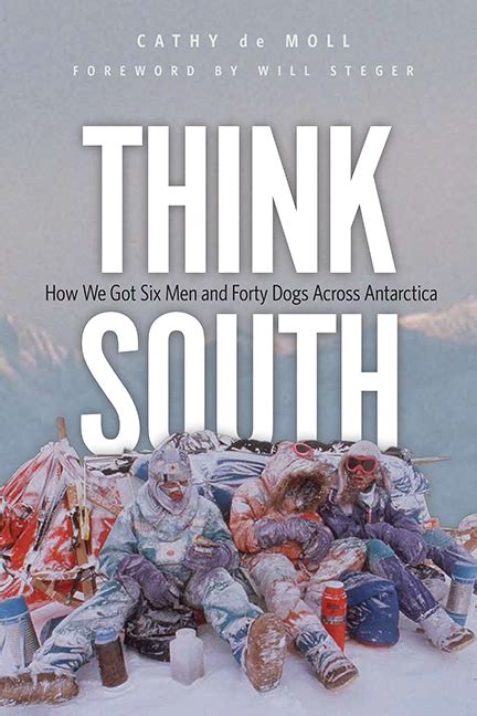 think south how we got six men and forty dogs across antarctica Kindle Editon