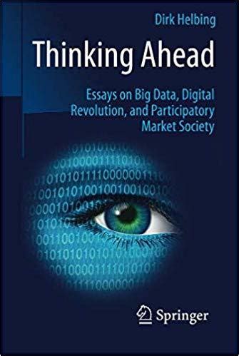 thinking ahead essays on big data digital revolution and participatory market society Reader