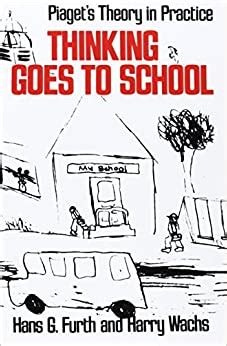 thinking goes to school piagets theory in practice Epub