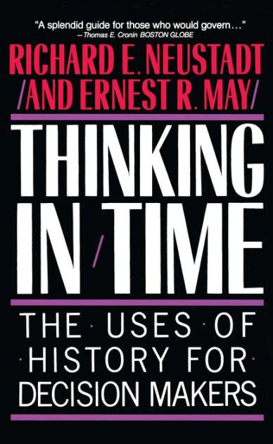 thinking in time the uses of history for decision makers Reader