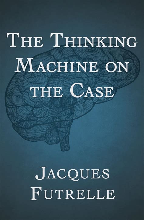 thinking machine case jacques futrelle ebook Doc