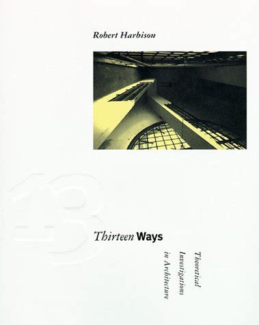 thirteen ways theoretical investigations in architecture PDF