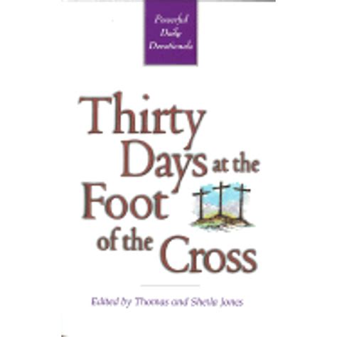 thirty days at the foot of the cross powerful daily devotionals Reader