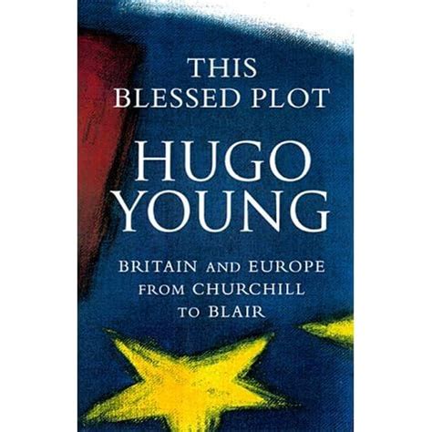 this blessed plot britain and europe from churchill to blair Epub