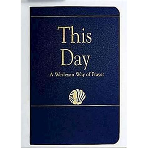 this day regular edition a wesleyan way of prayer Kindle Editon