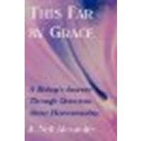 this far by grace a bishops journey through questions about homosexuality Kindle Editon