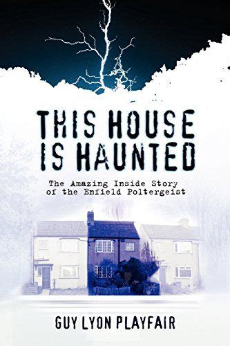 this house is haunted the true story of the enfield poltergeist Reader