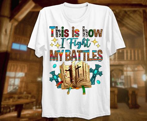 this is how i fight my battles shirt