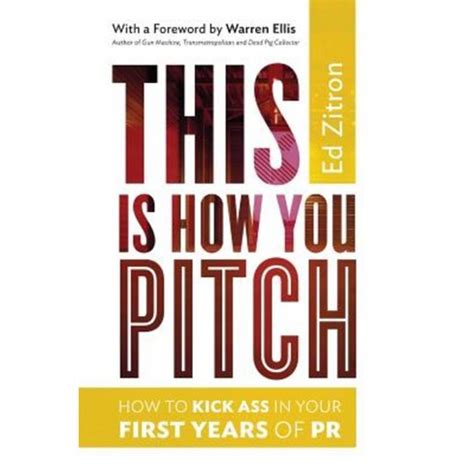 this is how you pitch how to kick ass in your first years of pr PDF